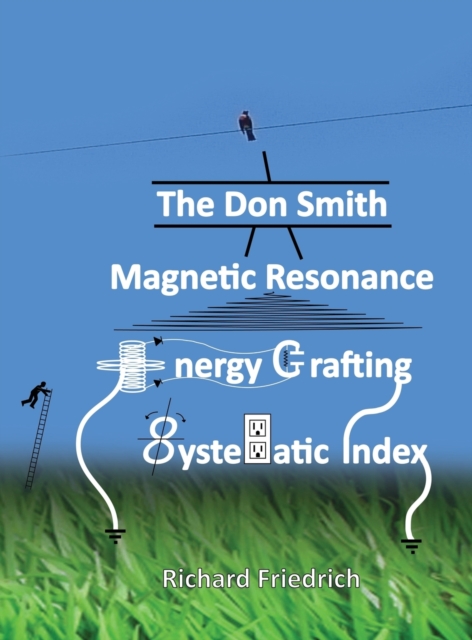 Don Smith Magnetic Resonance Energy Crafting Systematic Index.