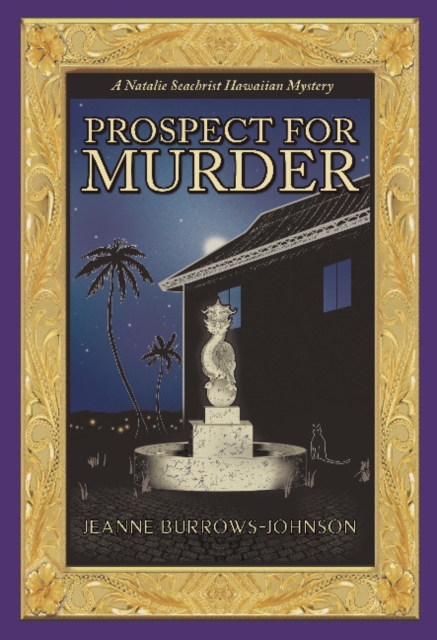 Prospect for Murder (Natalie Seachrist Hawaiian Cozy Mystery 1) Volume 1