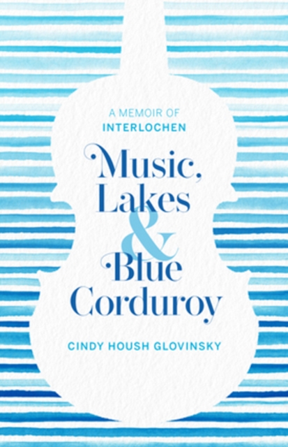 Music, Lakes and Blue Corduroy