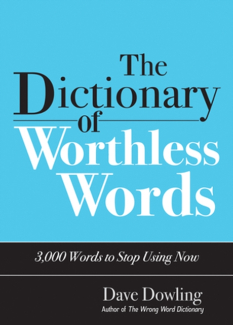 Dictionary of Worthless Words