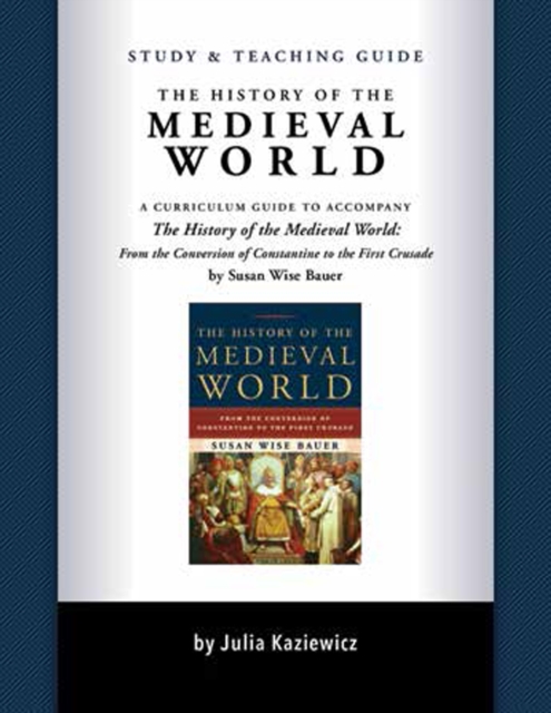 Study and Teaching Guide: The History of the Medieval World