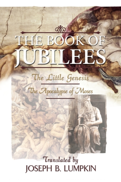 Book of Jubilees; The Little Genesis, The Apocalypse of Moses