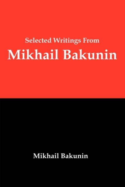 Selected Writings from Mikhail Bakunin