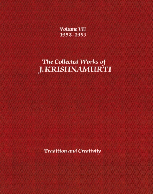 Collected Works of J.Krishnamurti  - Volume VII 1952-1953