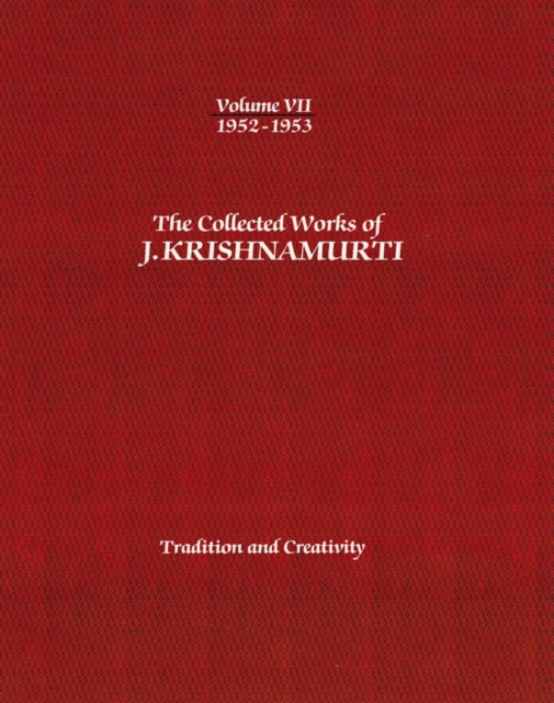The Collected Works of J.Krishnamurti - Volume VII 1952-1953