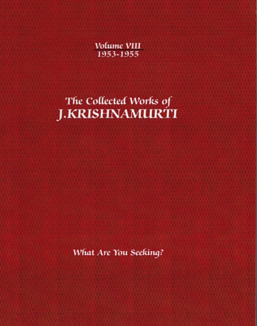 Collected Works of J.Krishnamurti  - Volume VIII 1953-1955