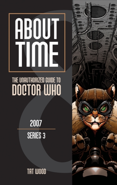 About Time 8: The Unauthorized Guide to Doctor Who (Series 3) Volume 8