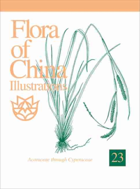 Flora of China Illustrations, Volume 23 - Acoraceae through Cyperaceae