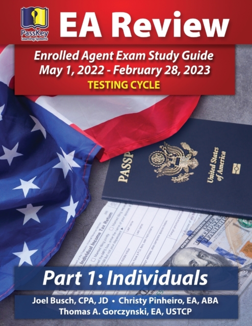 PassKey Learning Systems EA Review Part 1 Individuals Enrolled Agent Study Guide May 1, 2022-February 28, 2023 Testing Cycle