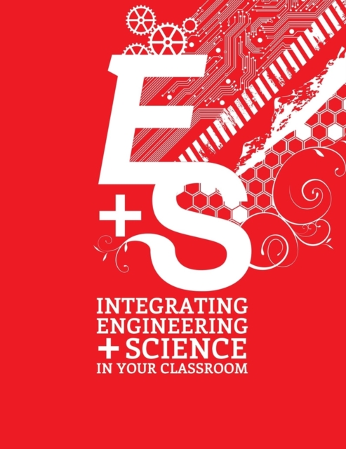 Integrating Engineering and Science in Your Classroom