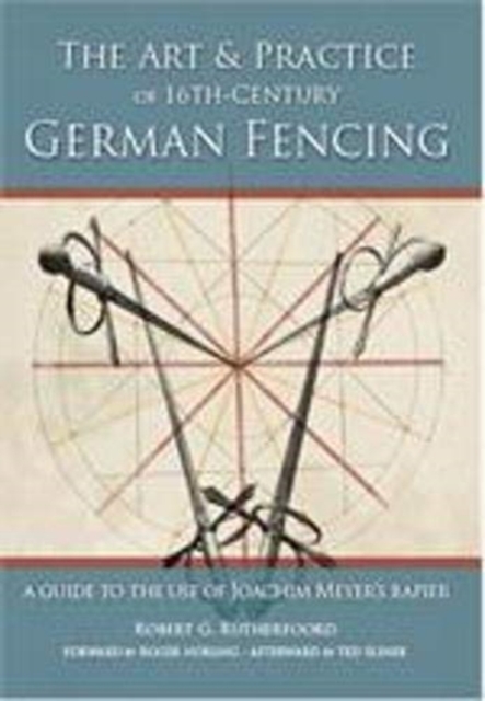 Art and Practice of 16th-Century German Fencing