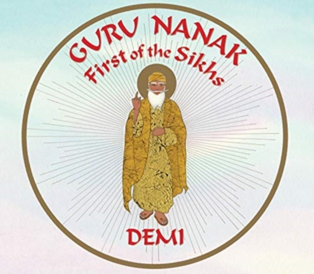 GURU NANAK FIRST OF THE SIKHS
