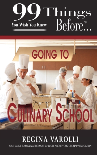 99 Things You Wish You Knew Before Going To Culinary School