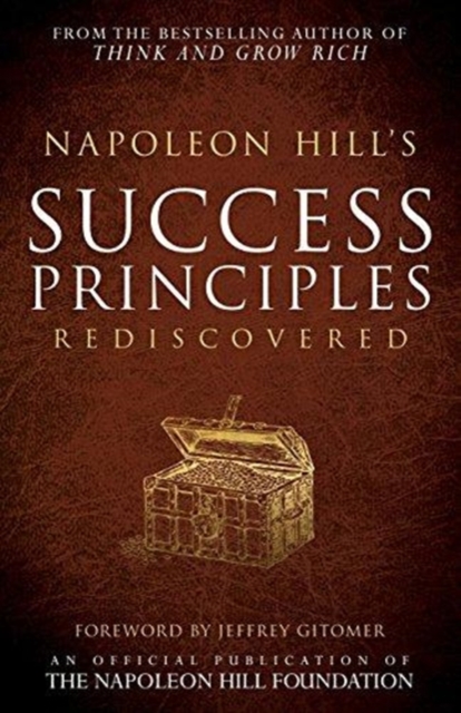 Napoleon Hill's Success Principles Rediscovered