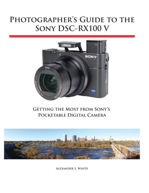 Photographer's Guide to the Sony DSC-RX100 V