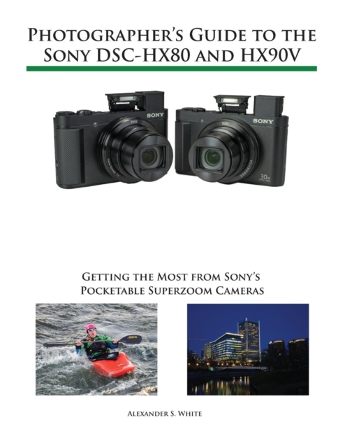 Photographer's Guide to the Sony DSC-HX80 and HX90V