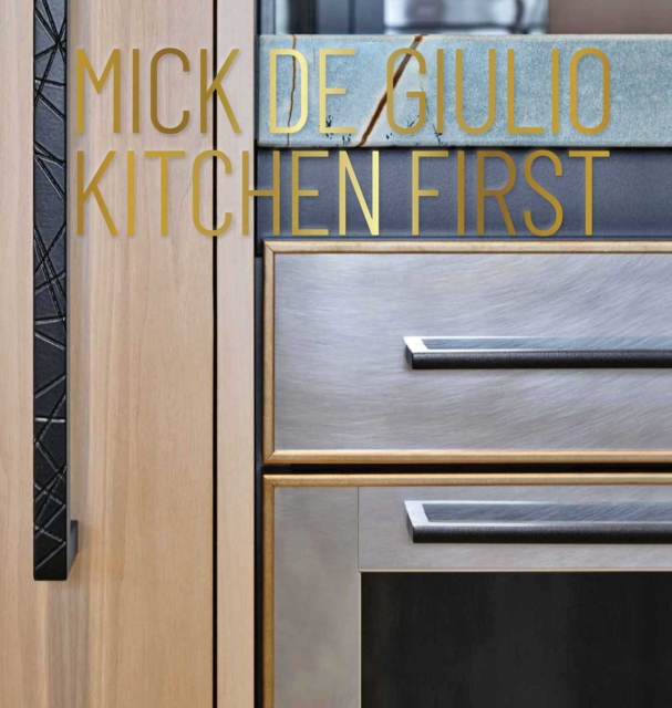 Mick de Giulio: Kitchen First