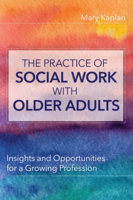 Practice of Social Work with Older Adults