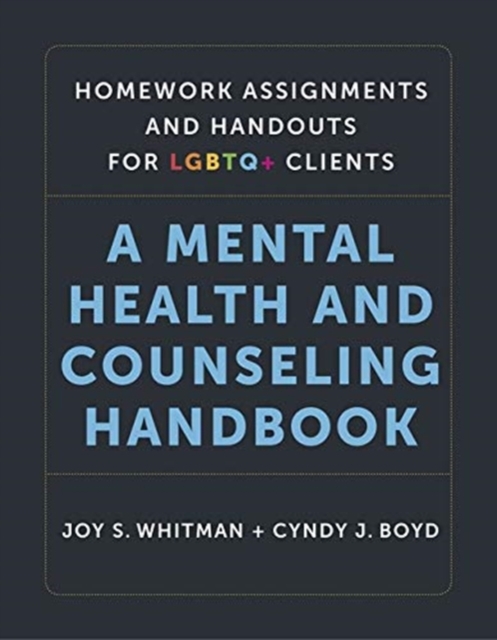 Homework Assignments and Handouts for LGBTQ+ Cli - A Mental Health and Counseling Handbook