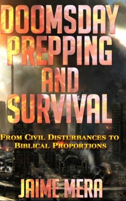 Doomsday Prepping and Survival