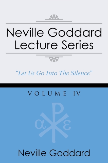 Neville Goddard Lecture Series, Volume IV
