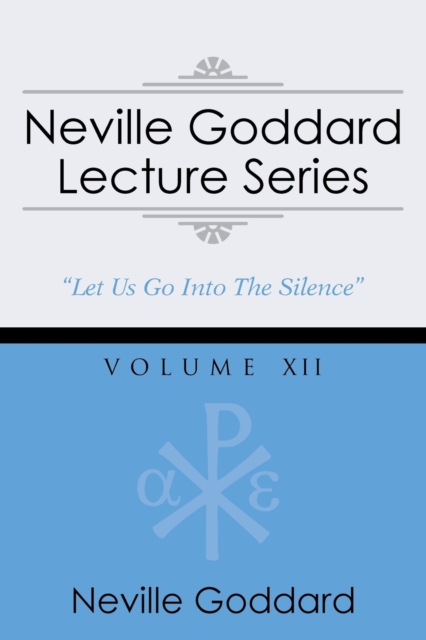 Neville Goddard Lecture Series, Volume XII