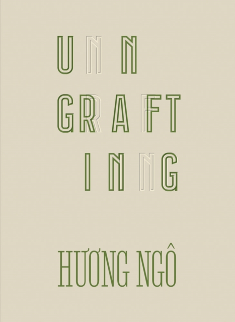 Huong Ngo: Ungrafting