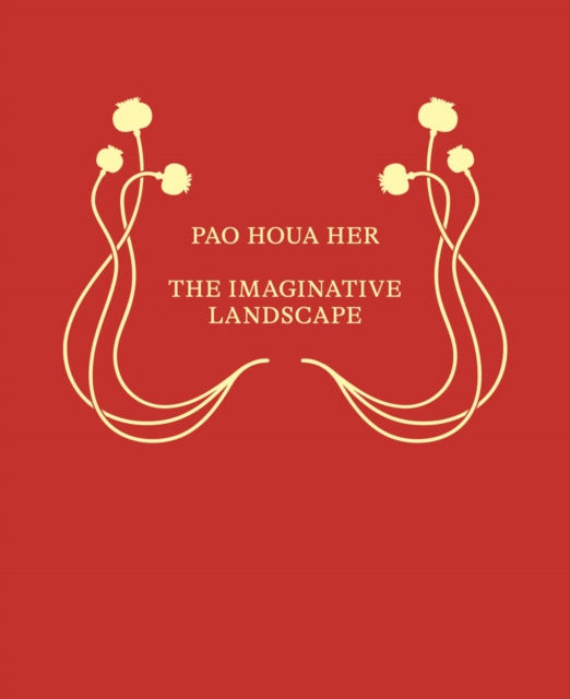 Pao Houa Her: The Imaginative Landscape