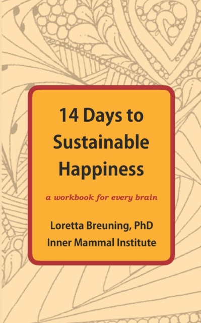 14 Days to Sustainable Happiness