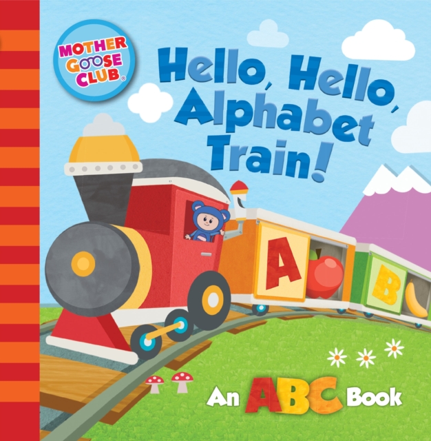 Mother Goose Club: Hello, Hello, Alphabet Train