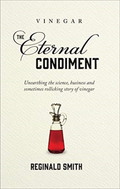 Vinegar, the Eternal Condiment