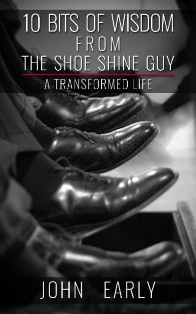 10 Bits of Wisdom From The Shoe Shine Guy