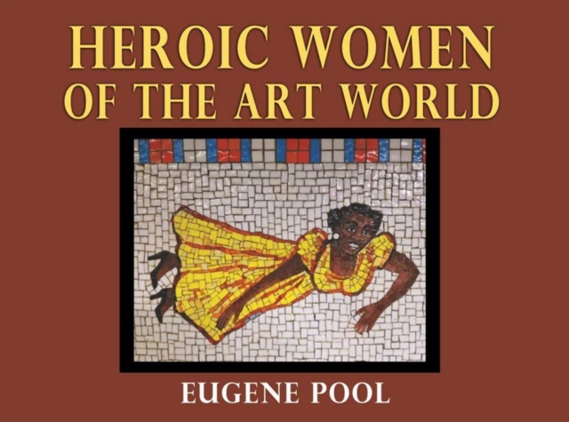 Heroic Women of the Art World