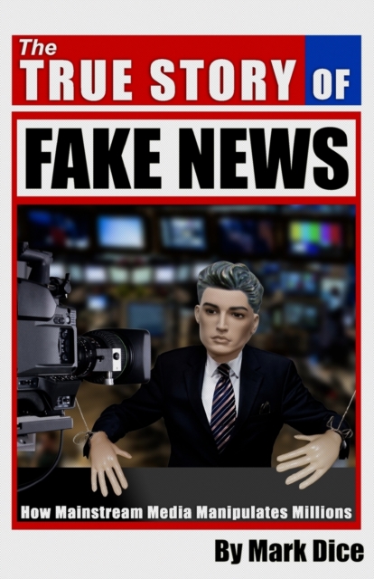 True Story of Fake News