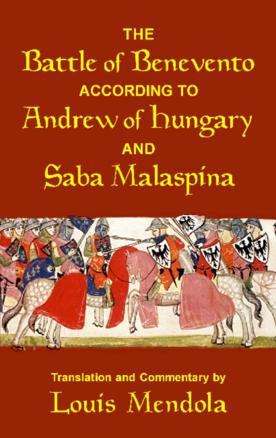 Battle of Benevento according to Andrew of Hungary and Saba Malaspina