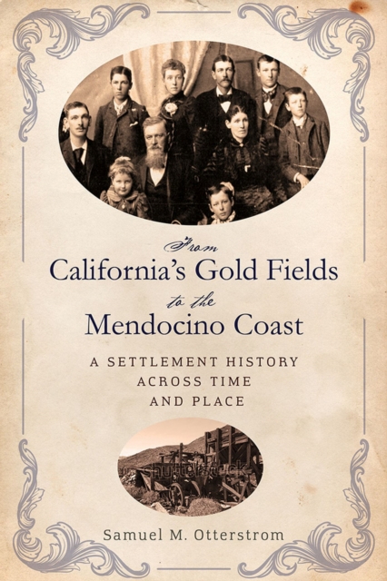 From California's Gold Fields to the Mendocino Coast