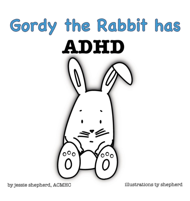 Gordy the Rabbit Has ADHD