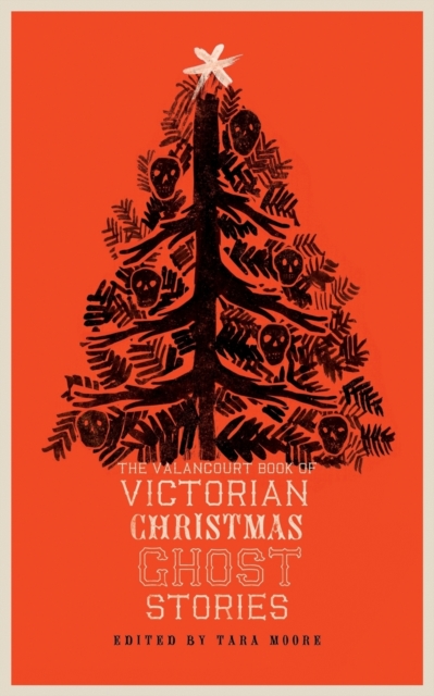 Valancourt Book of Victorian Christmas Ghost Stories