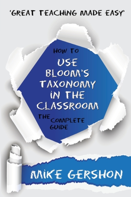 How to Use Bloom's Taxonomy in the Classroom