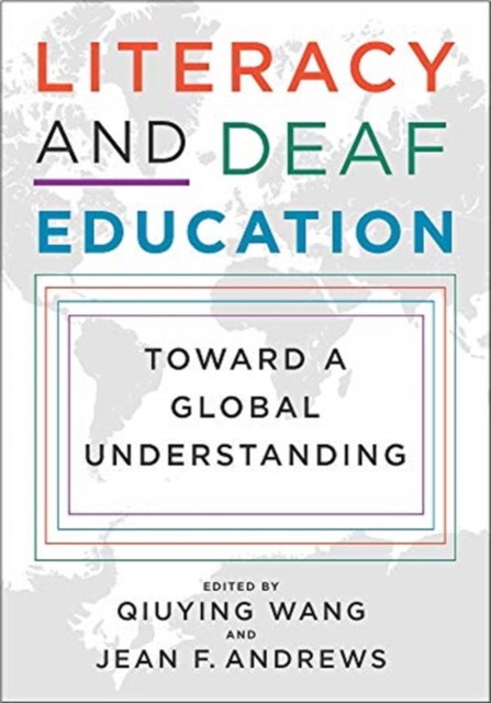 Literacy and Deaf Education - Toward a Global Understanding