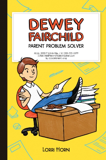 Dewey Fairchild, Parent Problem Solver Volume 1