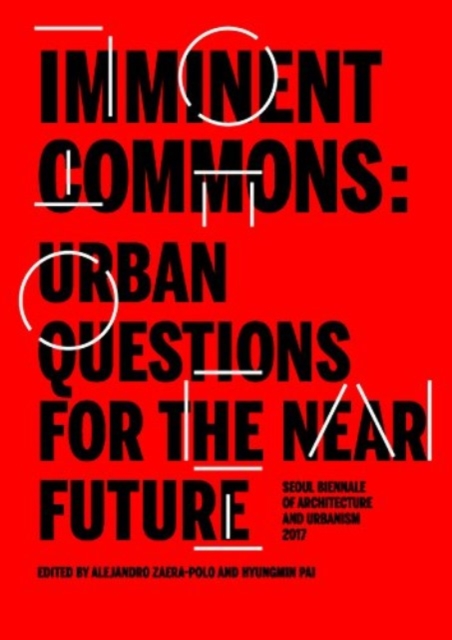 Imminent Commons: Urban Questions for the Near Future