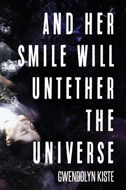 And Her Smile Will Untether the Universe