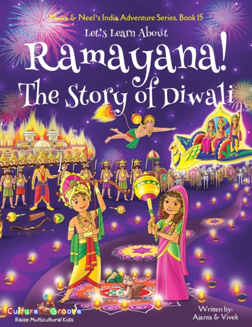 Let's Learn About Ramayana! The Story of Diwali (Maya & Neel's India Adventure Series, Book 15)