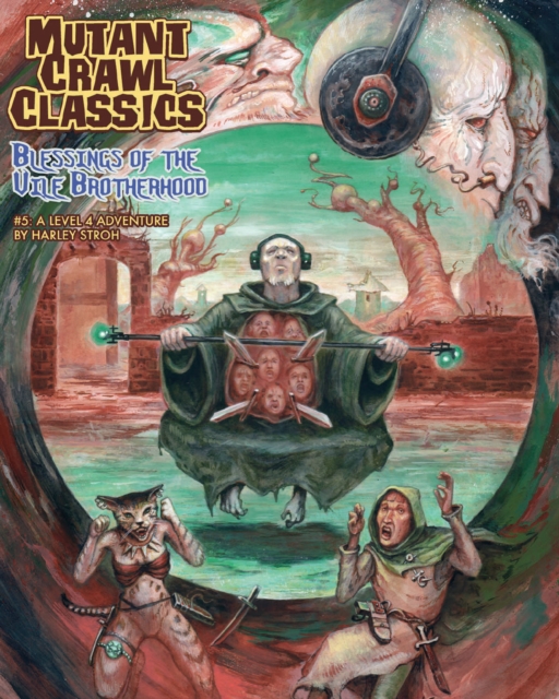 Mutant Crawl Classics #5: Blessings of the Vile Brotherhood