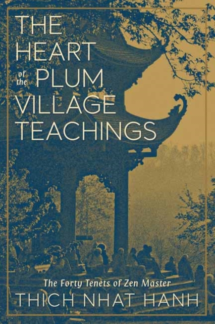 Heart of the Plum Village Teachings