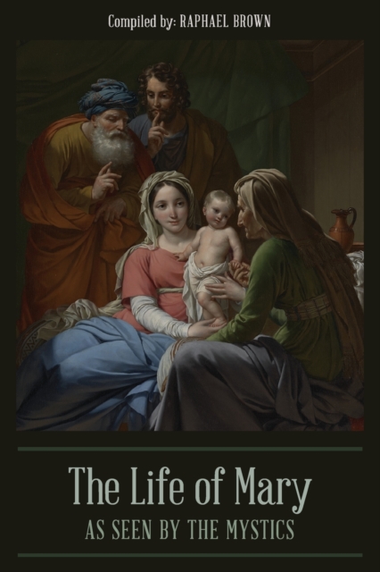 Life of Mary As Seen By the Mystics