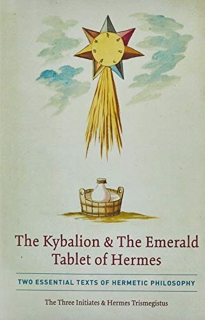 Kybalion & The Emerald Tablet of Hermes