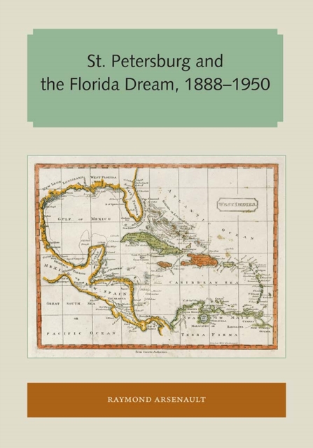 St. Petersburg and the Florida Dream, 1888–1950