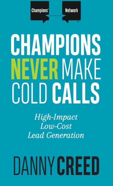 Champions Never Make Cold Calls